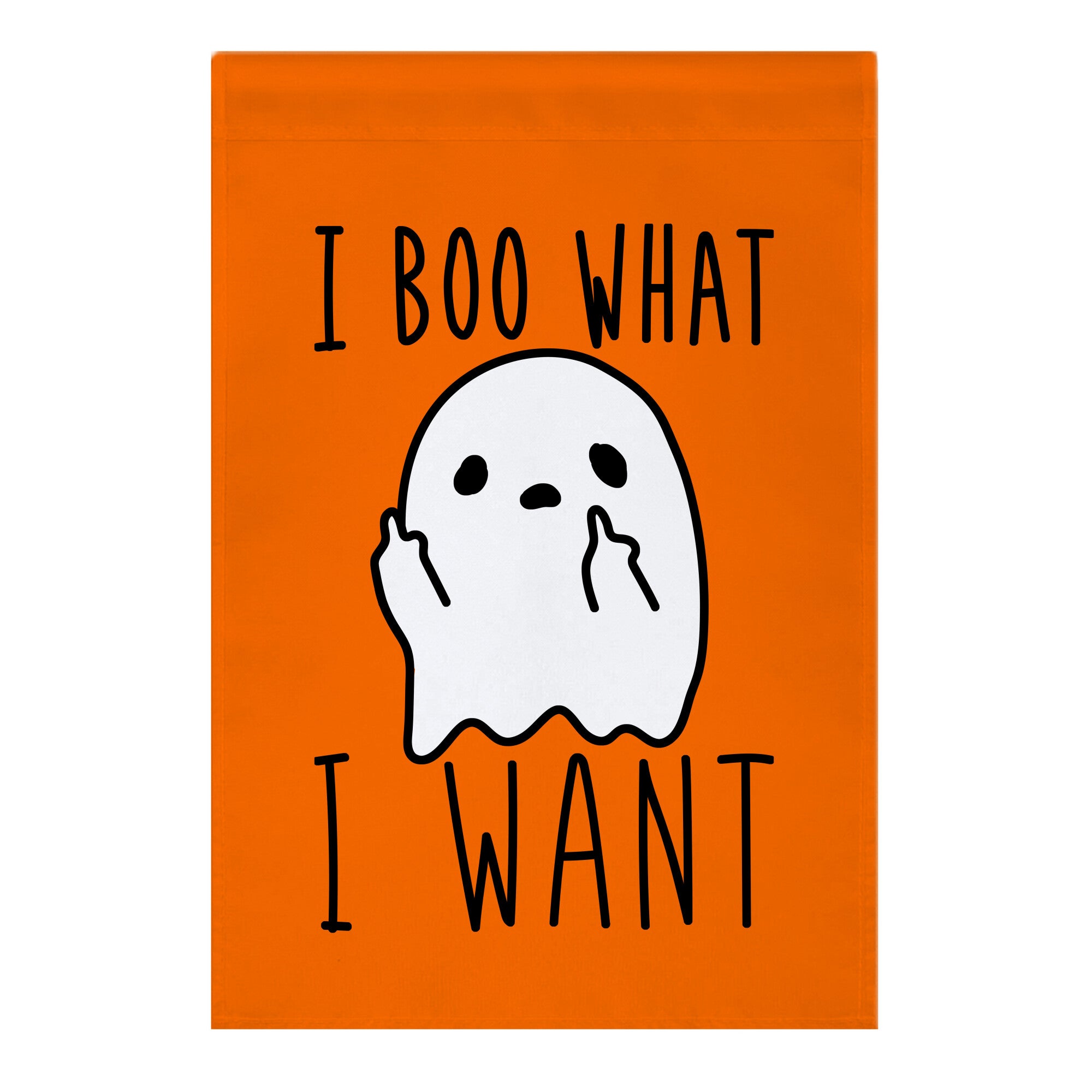 I Boo What I Want Garden Flag